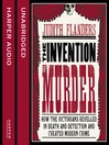 The Invention of Murder (MP3): How the Victorians Revelled in Death and Detection and Created Modern Crime